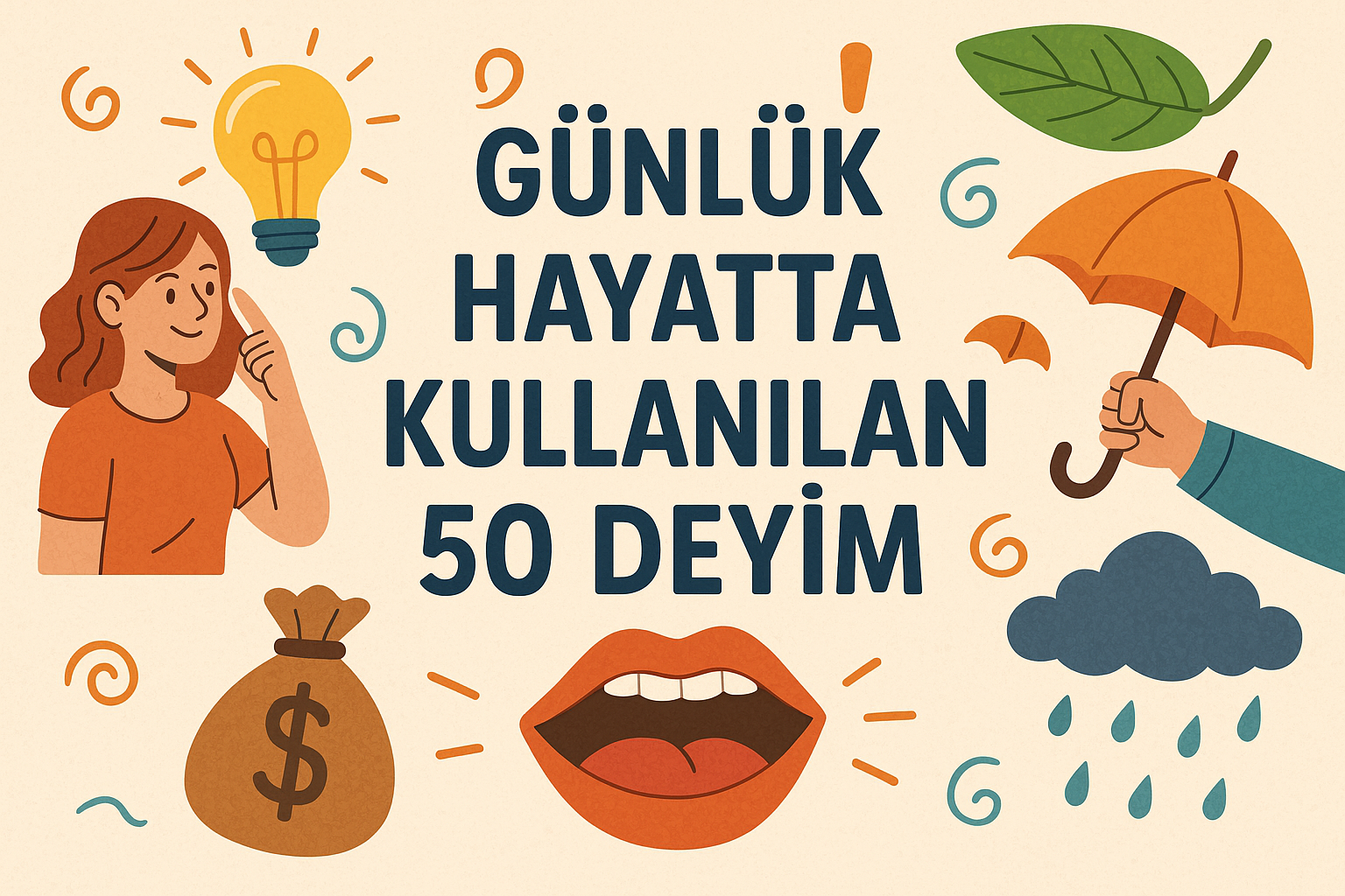 İngilizcede Bilmeniz Gereken 50 Günlük Hayat Deyimi-50 Daily Life Idioms You Need to Know